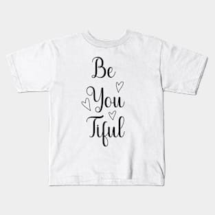 Be You Tuful Kids T-Shirt